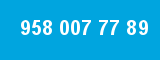 958 007 77 89